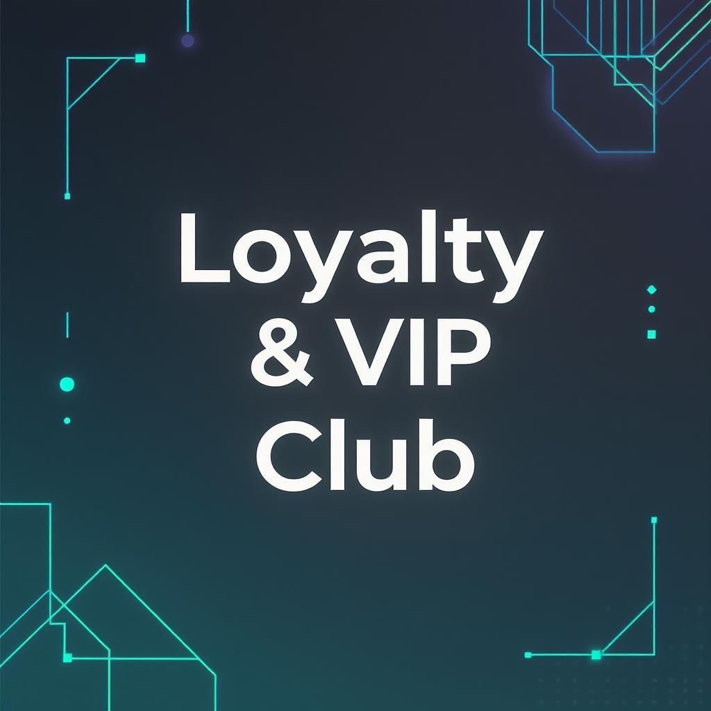 Loyalty & VIP Club